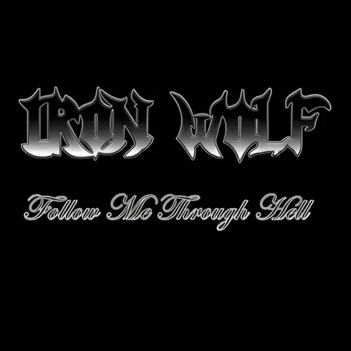 Iron Wolf (USA-2) : Follow Me Through Hell